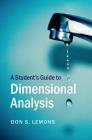 A Student's Guide to Dimensional Analysis By Don S. Lemons Cover Image
