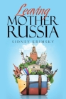 Leaving Mother Russia: True Stories of Emigration Cover Image