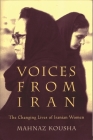 Voices from Iran: The Changing Lives of Iranian Women (Gender) By Mahnaz Kousha Cover Image