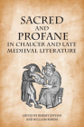 Sacred and Profane in Chaucer and Late Medieval Literature: Essays in Honour of John V. Fleming Cover Image