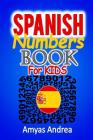 Spanish Numbers Book For Kids: A Special Way To Learning Numbers In Spanish Children Book (Aprender Numeros) Vol.1! By Amyas Andrea Cover Image