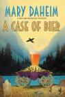 A Case of Bier: A Bed-and-Breakfast Mystery (Bed-and-Breakfast Mysteries #31) By Mary Daheim Cover Image