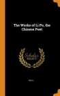 The Works of Li Po, the Chinese Poet Cover Image