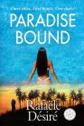 Paradise Bound By Rafaele Desire Cover Image