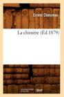 La Chimère (Éd.1879) (Litterature) By Ernest Chesneau Cover Image