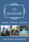 A-Z of Glasgow: Places-People-History Cover Image