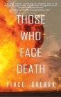 Those Who Face Death By Vince Guerra Cover Image
