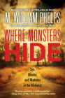 Where Monsters Hide: Sex, Murder, and Madness in the Midwest Cover Image