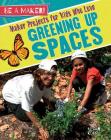 Maker Projects for Kids Who Love Greening Up Spaces (Be a Maker!) Cover Image