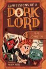 Confessions of a Dork Lord By Mike Johnston, Marta Altés (Illustrator) Cover Image