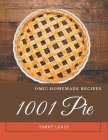 OMG! 1001 Homemade Pie Recipes: A Highly Recommended Homemade Pie Cookbook By Tammy Lewis Cover Image