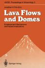 Lava Flows and Domes: Emplacement Mechanisms and Hazard Implications (Iavcei Proceedings in Volcanology #2) Cover Image