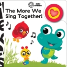Baby Einstein: The More We Sing Together! Sound Book [With Battery] By Emily Skwish Cover Image