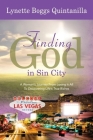Finding God in Sin City: A Woman’s Journey From Losing it All to Finding Life’s True Riches By Lynette Quintanilla Cover Image