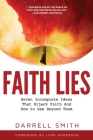 Faith Lies: Seven Incomplete Ideas That Hijack Faith and How to See Beyond Them Cover Image