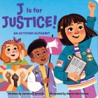 J Is for Justice! an Activism Alphabet By Veronica I. Arreola, María Díaz Perera (Illustrator) Cover Image
