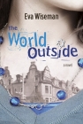 The World Outside By Eva Wiseman Cover Image