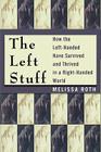 The Left Stuff: How the Left-Handed Have Survived and Thrived in a Right-Handed World Cover Image