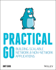 Practical Go: Building Scalable Network and Non-Network Applications By Amit Saha Cover Image
