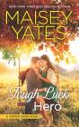 Tough Luck Hero: A Western Romance (Copper Ridge #5) By Maisey Yates Cover Image