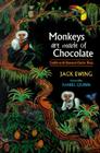 Monkeys Are Made of Chocolate: Exotic and Unseen Costa Rica Cover Image