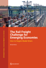 The Rail Freight Challenge for Emerging Economies: How to Regain Modal Share (International Development in Focus) Cover Image