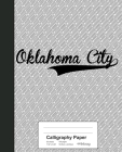 Calligraphy Paper: OKLAHOMA CITY Notebook By Weezag Cover Image