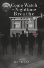Come Watch the Nighttime Breathe (Seeking Satori #1) By Jeff Gray Cover Image