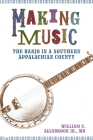 Making Music: The Banjo in a Southern Appalachian County (American Made Music) Cover Image