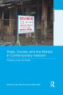 State, Society and the Market in Contemporary Vietnam: Property, Power and Values (Asia's Transformations) By Hue-Tam Ho Tai (Editor), Mark Sidel (Editor) Cover Image