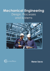 Mechanical Engineering: Design, Processes and Systems Cover Image