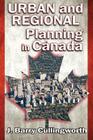 Urban and Regional Planning in Canada By J. Barry Cullingworth (Editor) Cover Image