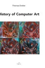 History of Computer Art By Thomas Dreher Cover Image