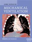 Core Topics in Mechanical Ventilation (Cambridge Medicine) By Iain MacKenzie (Editor) Cover Image