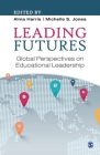 Leading Futures: Global Perspectives on Educational Leadership By Sage Publications Pvt Ltd (Contribution by) Cover Image