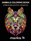 Animals Coloring Book: Coloring Book for Adults: Beautiful Designs for Stress Relief, Creativity, and Relaxation By Mantra Cover Image