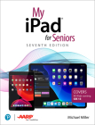 My iPad for Seniors (My...) By Michael Miller Cover Image