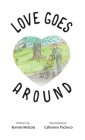 Love Goes Around By Bonnie Mottola, Catherine Pacheco (Illustrator) Cover Image