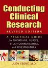 Conducting Clinical Research: A Practical Guide for Physicians, Nurses, Study Coordinators, and Investigators Cover Image