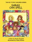 The Key to My Children Series: Sarah Can Spell By Susan Surgoth Cover Image