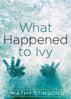 What Happened to Ivy By Kathy Stinson Cover Image