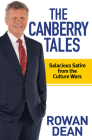 The Canberry Tales: Salacious Satire from the Culture Wars By Rowan Dean Cover Image