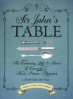 Sir John's Table: The Culinary Life & Times of Canada's First Prime Minister Cover Image