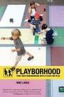 Playborhood: Turn Your Neighborhood Into a Place for Play By Mike Lanza Cover Image