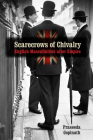 Scarecrows of Chivalry: English Masculinities After Empire By Praseeda Gopinath Cover Image