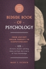 The Bedside Book of Psychology: From Ancient Dream Therapy to Ecopsychology: 125 Historic Events and Big Ideas to Push the Limits of Your Knowledge Vo By Wade E. Pickren, Philip G. Zimbardo (Foreword by) Cover Image