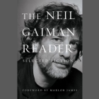 The Neil Gaiman Reader: Selected Fiction Cover Image
