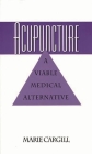 Acupuncture: A Viable Medical Alternative By Marie Cargill Cover Image