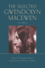 The Selected Gwendolyn MacEwen: New Edition (Exile Classics series) By Rosemary Sullivan, Meaghan Strimas (Editor), Gwendolyn MacEwen Cover Image