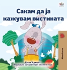 I Love to Tell the Truth (Macedonian Book for Kids) By Kidkiddos Books Cover Image